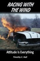 Racing With the Wind: Attitude Is Everything 1950647420 Book Cover