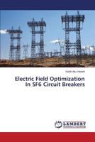 Electric Field Optimization In SF6 Circuit Breakers 3659754927 Book Cover