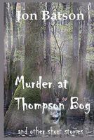 Murder at Thompson Bog 1448602793 Book Cover