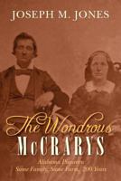 The Wondrous McCrarys: Alabama Pioneers: Same Family, Same Farm, 200 Years 1470116049 Book Cover