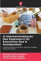A Internacionalização Das Empresas E Os Executivos Que A Acompanham 6207245776 Book Cover