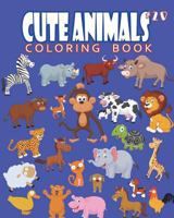 Cute Animals Coloring Book Vol.20: The Coloring Book for Beginner with Fun, and Relaxing Coloring Pages, Crafts for Children 1721849882 Book Cover