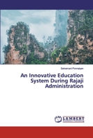 An Innovative Education System During Rajaji Administration 6200116245 Book Cover