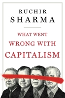 What Went Wrong with Capitalism 1668008262 Book Cover