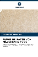 FRÜHE HEIRATEN VON MÄDCHEN IN TOGO: INTERGENERATIONELLE DETERMINANTEN UND TRENDS 6202774231 Book Cover