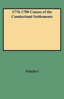 1770-1790 Census of the Cumberland Settlements: Davidson, Sumner, and Tennessee Counties 0806311746 Book Cover