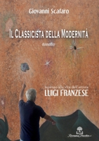 Il Classicista della Modernità - Romanzo ispirato alla vita dell'artista Luigi Franzese B0H96VHQ23 Book Cover