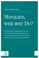 Mitglied, Wer Bist Du?: Eine Kirchentheoretische Studie 3374028659 Book Cover