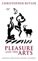 Pleasure and the Arts: Enjoying Literature, Painting, and Music 0199288720 Book Cover