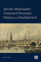 Aerobic Wastewater Treatment Processes 1843395428 Book Cover