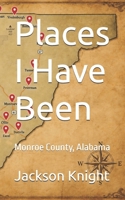 Places I Have Been: Monroe County B0H2YH21B1 Book Cover