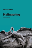 Malingering: Goth Stories 1953835198 Book Cover