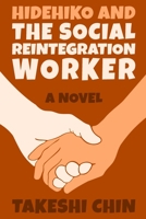 Hidehiko and the Social Reintegration Worker B0B433XJTQ Book Cover