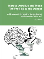 Marcus Aurelius and Musa the Frog go to the Yucatán 0359836658 Book Cover