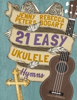 21 Easy Ukulele Hymns (Beginning Ukulele Songs) B089TS2FS2 Book Cover