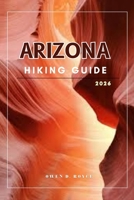 ARIZONA (Wander & Trek: The Ultimate Hiking Guide Series) B0GK8DV6HH Book Cover