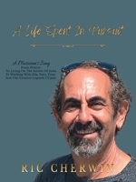 A Life Spent In Pursuit: A Musician's Song From Prision To Living On The Streets Of India To Working with Ella, Patti, Tony, And The Greatest Legends Of Jazz B0HGL7WCPT Book Cover