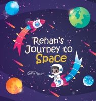 Rehan's Journey to Space 1763760286 Book Cover