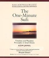 The One-Minute Sufi: Timeless and Placeless Principles in Small Doses 0968536743 Book Cover