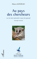 Au pays des chercheurs: La vie entre précarité et jeux de pouvoir Chronique romancée (Deux Infinis) (French Edition) 2336002981 Book Cover