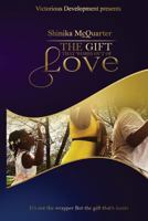 The Gift That Works Out of Love: It's not the wrapper but the gift inside 1976422485 Book Cover