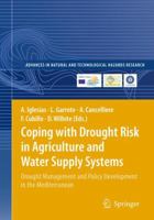 Coping with Drought Risk in Agriculture and Water Supply Systems: Drought Management and Policy Development in the Mediterranean (Advances in Natural and Technological Hazards Research) 1402090447 Book Cover