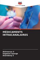 MÉDICAMENTS INTRACANALAIRES (French Edition) 3841683312 Book Cover