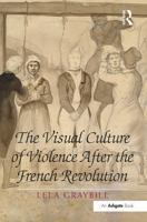 The Visual Culture of Violence After the French Revolution 1472450191 Book Cover