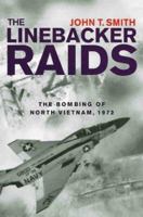 The Linebacker Raids: The Bombing of North Vietnam, 1972 1854094505 Book Cover