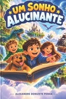 Sonho Alucinante: Livro Infantil 1693624869 Book Cover