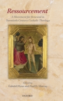 Ressourcement: A Movement for Renewal in Twentieth-Century Catholic Theology 0198702086 Book Cover