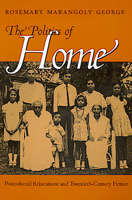 The Politics of Home: Postcolonial Relocations and Twentieth-Century Fiction 0520220129 Book Cover