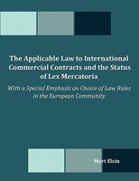 The Applicable Law to International Commercial Contracts and the Status of Lex Mercatoria - With a Special Emphasis on Choice of Law Rules in the Euro 1599423030 Book Cover