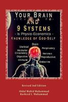 Your Brain and 9 Systems: Equal the Physio-Economics of God Divine Knowledge of God-Self 1484870727 Book Cover