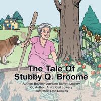 The Tale of Stubby Q. Broome 1481754556 Book Cover