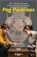 Peg Pastimes: 40+ Historic Strategy Games from Around the World 1930349319 Book Cover