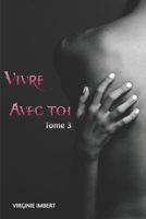 Vivre avec toi: Tome 3 (Saga avec toi) (French Edition) B08BF14JVM Book Cover