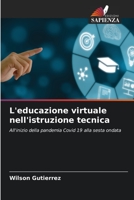 L'educazione virtuale nell'istruzione tecnica: All'inizio della pandemia Covid 19 alla sesta ondata 620589923X Book Cover