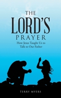 The Lord's Prayer: How Jesus Taught Us to Talk to Our Father 1664204369 Book Cover