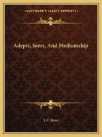 Adepts, Seers, And Mediumship 1425320228 Book Cover