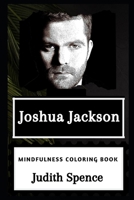 Joshua Jackson Mindfulness Coloring Book 1657604020 Book Cover