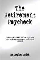 The Retirement Paycheck 1959392824 Book Cover