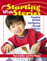 Starting With Stories: Engaging Multiple Intelligences Through Children's Books 0876592973 Book Cover