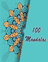 100 Mandalas: An Adult Coloring Book Featuring 100 of the World’s Most Beautiful Mandalas for Stress Relief and Relaxation. Vol 12 B08W7SPRJW Book Cover