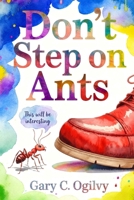 Don't Step on Ants B0G3PNQP3X Book Cover