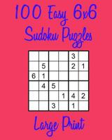 100 Easy 6x6 Sudoku Puzzles Large Print 172050184X Book Cover
