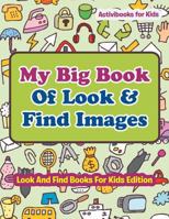 My Big Book Of Look & Find Images - Look And Find Books For Kids Edition 168321045X Book Cover