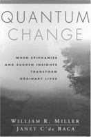 Quantum Change: When Epiphanies and Sudden Insights Transform Ordinary Lives 1572305053 Book Cover