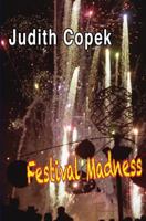 Festival Madness: Two festivals, two murders, high-tech high crimes and misdemeanors and a soup�on of romantic suspense 1491052937 Book Cover