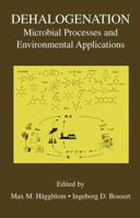 Dehalogenation: Microbial Processes and Environmental Applications 1475778074 Book Cover